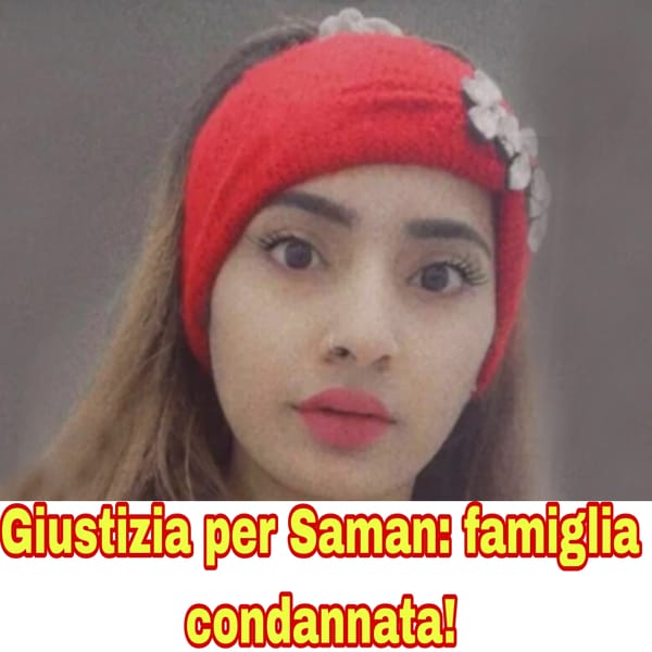 Omicidio Saman: tutta la famiglia condannata! #Bologna #Cronaca