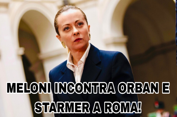 Visite di Cortesia: Meloni con Orban e Starmer a Roma! #Orban #Starmer