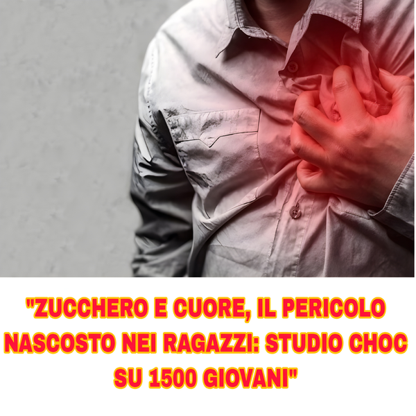 "Zucchero alto nei giovani? Il cuore rischia grosso: ecco lo studio che preoccupa i medici"