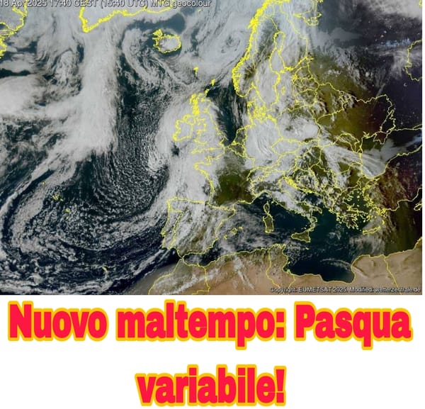 Pasqua instabile: dove pioverà in Italia? Le ultime!...