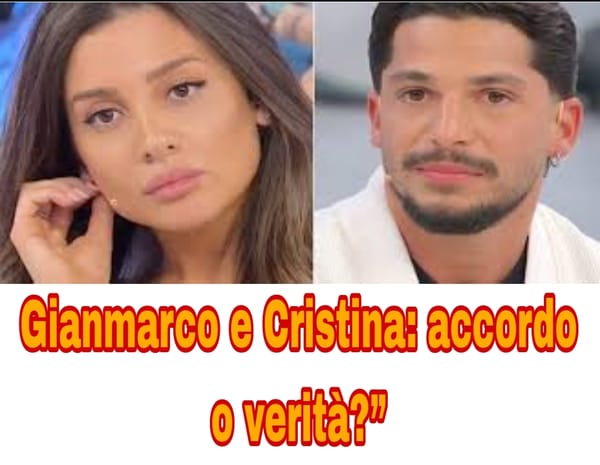 Gianmarco e Cristina: solo voci o verità? L’amico svela tutto! #UominieDonne #Gossip