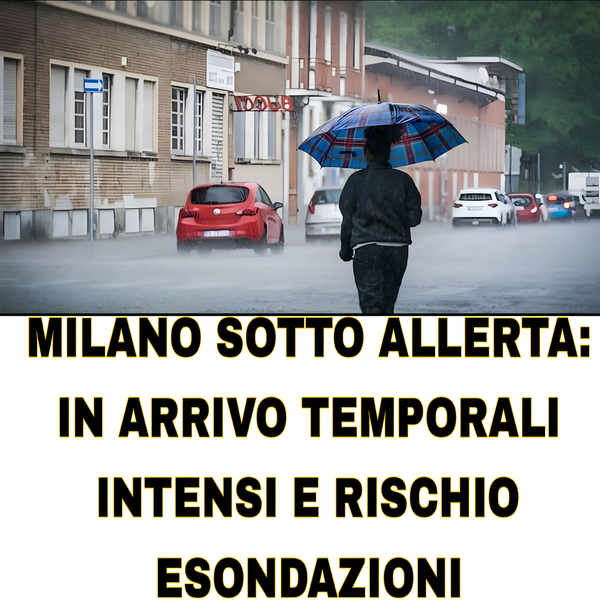 Scatta l’allerta arancione a Milano per rischio idrogeologico: previsti forti temporali