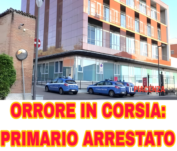 Primario arrestato a Piacenza: abusi sistematici su dottoresse e infermiere nel suo reparto